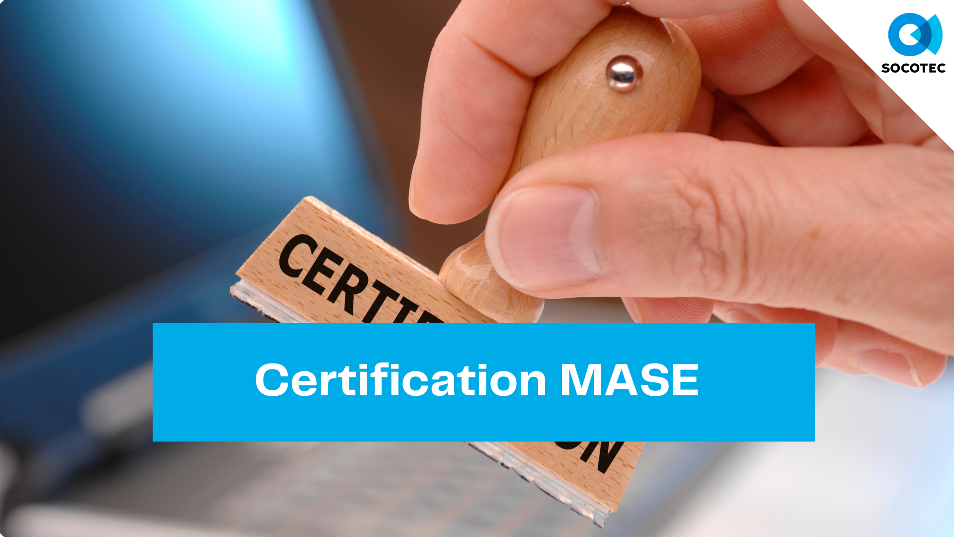 SOCOTEC Formation Marseille obtient la certification MASE
